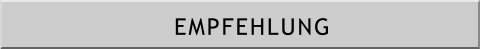 EMPFEHLUNG