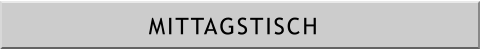 MITTAGSTISCH