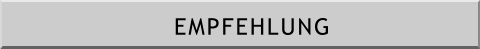 EMPFEHLUNG