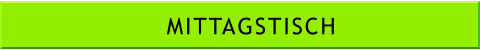MITTAGSTISCH