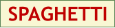 SPAGHETTI